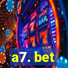 a7. bet